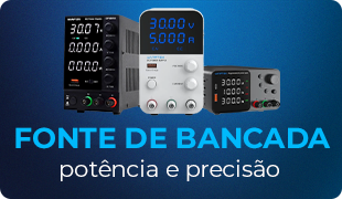 Fontes de bancada: potência e precisão para seus projetos eletrônicos