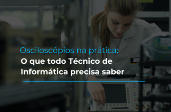osciloscópios na prática: o que todo técnico de informática precisa saber