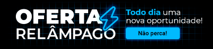Oferta relampago bringit todo dia uma nova oportunidade!