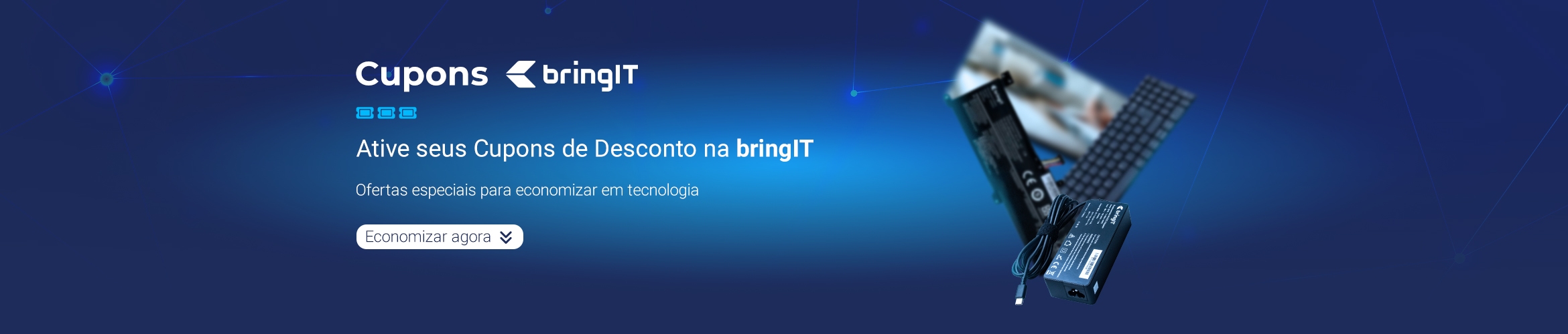 Banner promocional da bringIT incentivando o uso de cupons de desconto, com o texto 'Ative seus Cupons de Desconto na bringIT' em um fundo azul. Imagens de componentes tecnológicos, como bateria, teclado e carregador, estão presentes à direita.